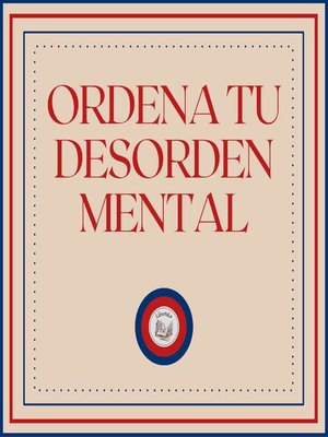 cover image of Ordena tu Desorden Mental